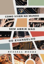 Icon image Como viver no mundo sem abrir mão do evangelho