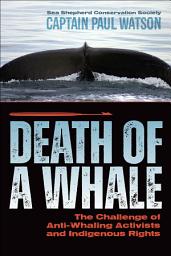 Icon image Death of a Whale: The Challenge of Anti-Whaling Activists and Indigenous Rights