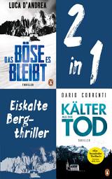 Icon image Eiskalte Bergthriller: Luca D'Andrea, Das Böse, es bleibt/ Dario Correnti, Kälter als der Tod (2in1-Bundle): 2 Thriller in einem Band