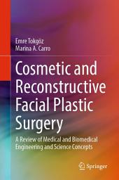 Icon image Cosmetic and Reconstructive Facial Plastic Surgery: A Review of Medical and Biomedical Engineering and Science Concepts