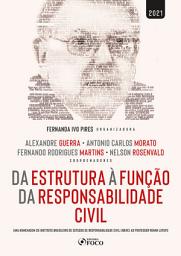 Icon image Da estrutura à função da responsabilidade civil: Uma homenagem do Instituto Brasileiro de Estudos de Responsabilidade Civil (IBERC) ao professor Renan Lotufo