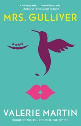 Icon image Mrs. Gulliver: A Novel