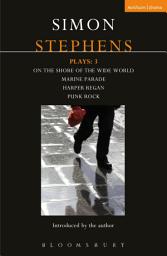 Icon image Stephens Plays: 3: Harper Regan, Punk Rock, Marine Parade and On the Shore of the Wide World
