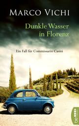 Icon image Dunkle Wasser in Florenz: Ein Fall für Commissario Casini