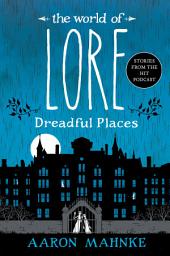 Icon image The World of Lore: Dreadful Places