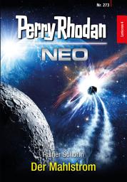 Icon image Perry Rhodan Neo 273: Der Mahlstrom