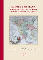 Icon image Europa cristiana e Impero Ottomano: Momenti e Problematiche