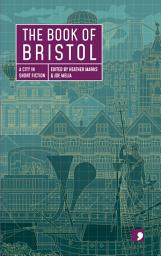 Icon image The Book of Bristol: A City in Short Fiction