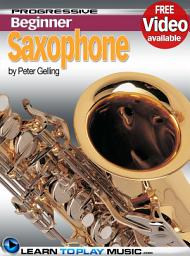 Icon image Saxophone Lessons for Beginners: Teach Yourself How to Play Saxophone (Free Video Available), Edition 2