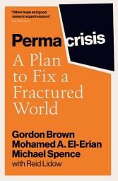 Icon image Permacrisis: A Plan to Fix a Fractured World
