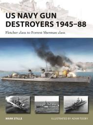 Icon image US Navy Gun Destroyers 194588: Fletcher class to Forrest Sherman class