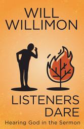 Icon image Listeners Dare: Hearing God in the Sermon