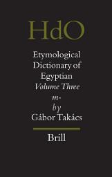 Icon image Etymological Dictionary of Egyptian: Volume Three: m-