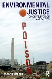 Icon image Environmental Justice: Concepts, Evidence and Politics