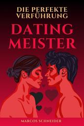 Icon image Dating-Meister: Die Perfekte Verführung