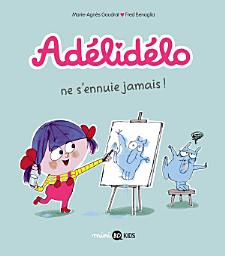Icon image Adélidélo: Adélidélo ne s'ennuie jamais !
