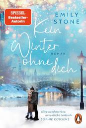 Icon image Kein Winter ohne dich: Roman. Die neue schicksalhafte Winterromance der Bestsellerautorin