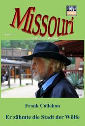Icon image Er zähmte die Stadt der Wölfe: Missouri - Band 13