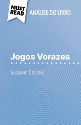 Icon image Jogos Vorazes de Suzanne Collins (Análise do livro): Análise completa e resumo pormenorizado do trabalho