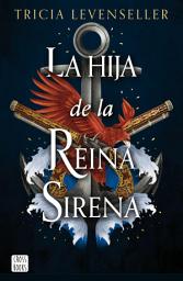 Icon image La hija de la Reina Sirena (Edición mexicana)