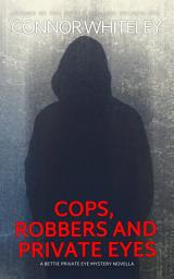 Icon image Cops, Robbers And Private Eyes: A Bettie Private Eye Mystery Novella