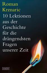 Icon image 10 Lektionen aus der Geschichte für die drängendsten Fragen unserer Zeit