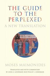 Icon image The Guide to the Perplexed: A New Translation