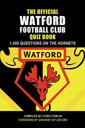 Icon image The Official Watford Football Club Quiz Book