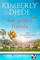 Icon image Five Golden Friends: A Women's Friendship Series, Book Three