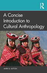Icon image A Concise Introduction to Cultural Anthropology