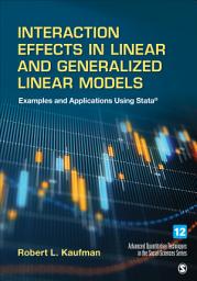 Icon image Interaction Effects in Linear and Generalized Linear Models: Examples and Applications Using Stata