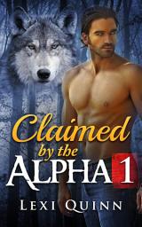 Icon image Claimed by the Alpha: BBW Shifter Romance