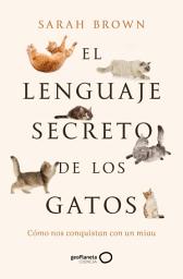 Icon image El lenguaje secreto de los gatos