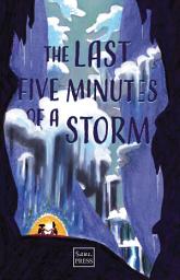 Icon image The Last Five Minutes of a Storm