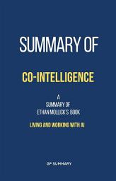 Icon image Summary of Co-Intelligence by Ethan Mollick: Living and Working with AI