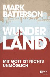 Icon image Wunderland: Mit Gott ist nichts unmöglich
