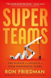 Icon image Superteams: The Science and Secrets of High-Performing Teams