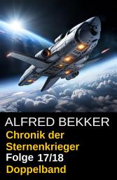 Icon image Folge 17/18 - Chronik der Sternenkrieger Doppelband