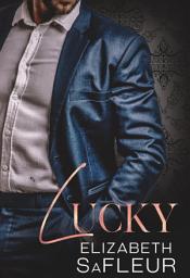 Icon image Lucky: A hot billionaire romance