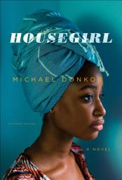 Icon image Housegirl: A Novel