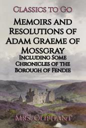 Icon image Memoirs and Resolutions of Adam Graeme of Mossgray: Restored Classics to Go Edition