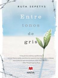 Icon image Entre tonos de gris: El conmovedor testimonio de una adolescente que quita el aire, captura el corazón y revela la milagrosa naturaleza del espíritu humano.