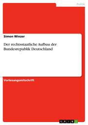 Icon image Der rechtsstaatliche Aufbau der Bundesrepublik Deutschland