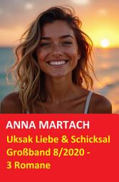 Icon image Uksak Liebe & Schicksal Großband 8/2020 - 3 Romane