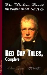Icon image Red Cap Tales, Complete: Scott's Works Vol.16