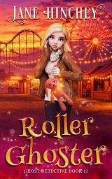 Icon image Roller Ghoster: A Paranormal Cozy Mystery Romance