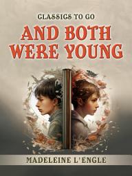 Icon image And Both Were Young: Restored Classics to Go Edition
