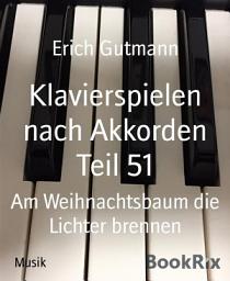 Icon image Klavierspielen nach Akkorden Teil 51: Am Weihnachtsbaum die Lichter brennen