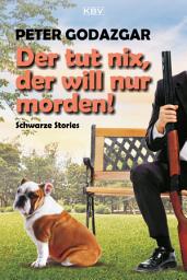 Icon image Der tut nix, der will nur morden!: Schwarze Stories