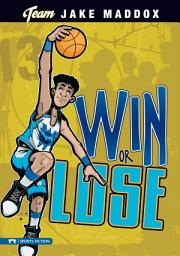 Icon image Team Jake Maddox Sports Stories: Jake Maddox: Win or Lose